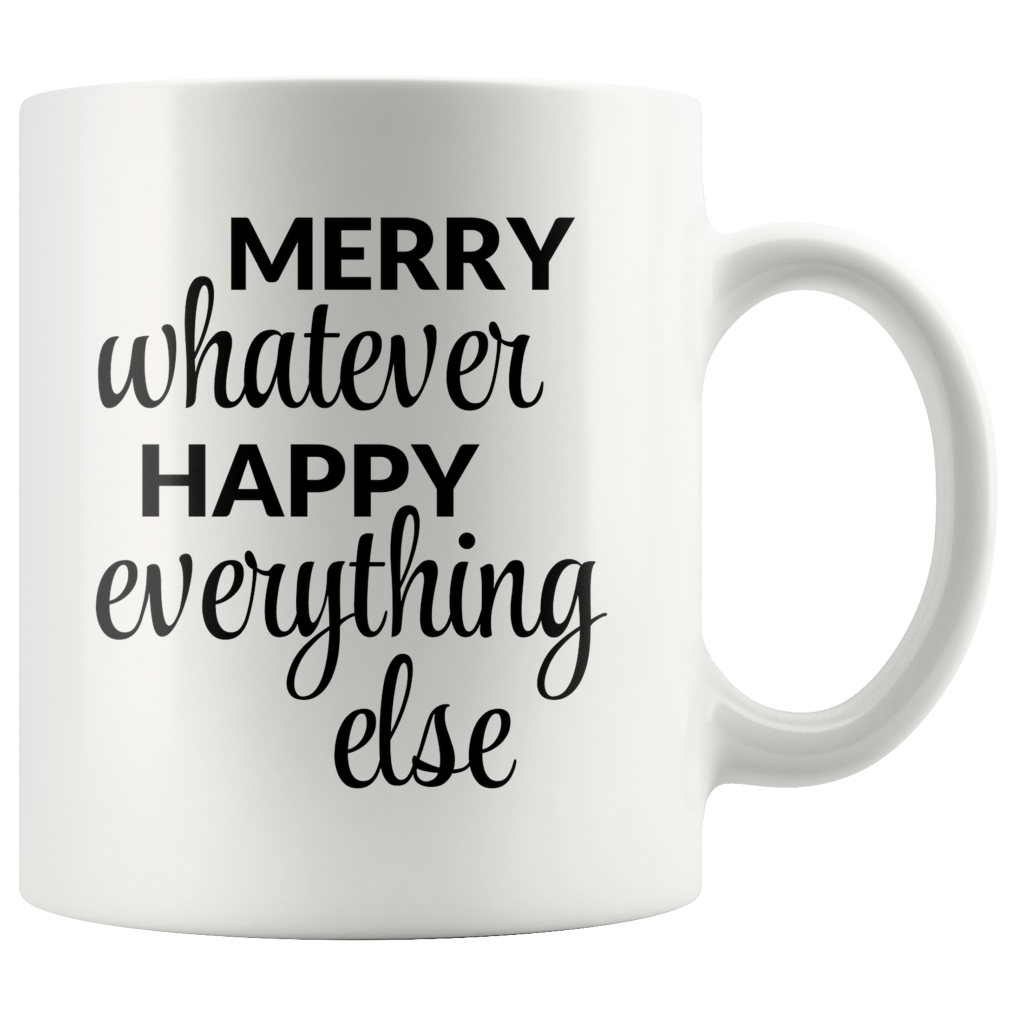 Merry Whatever Coffee Mug Merry Whatever Coffee Mug