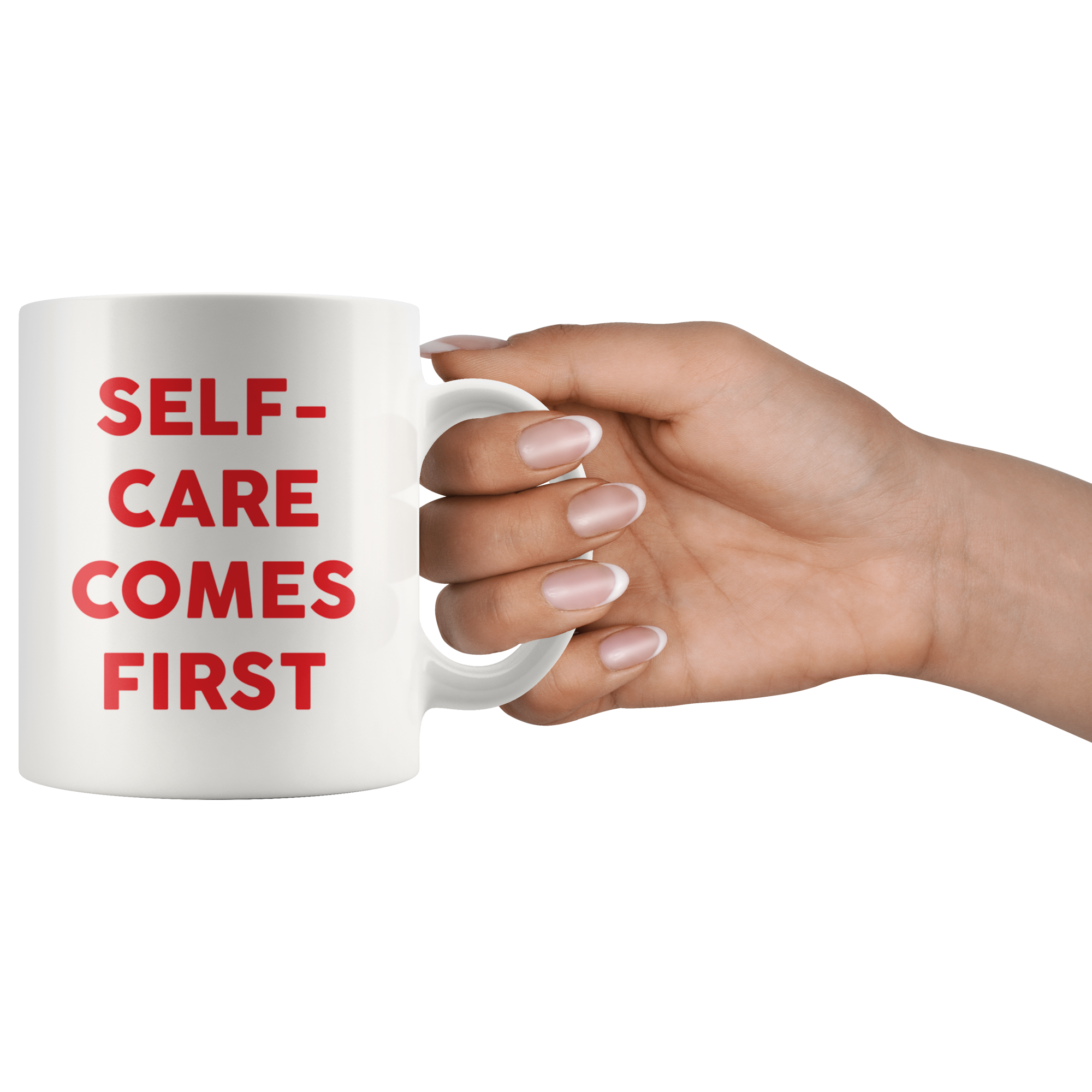 Self-Care Comes First Coffee Mug Self-Care Comes First Coffee Mug