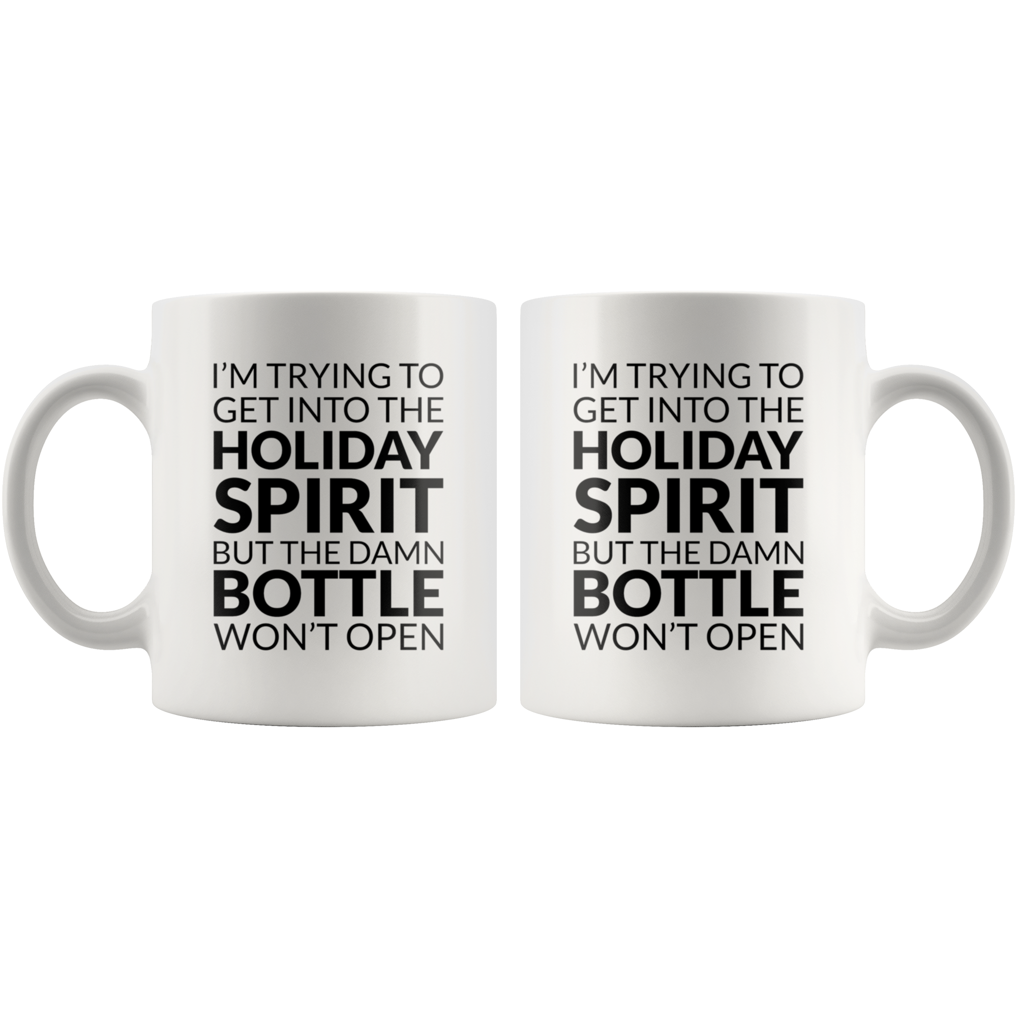 Trying To Get Into The Holiday Spirit Coffee Mug Trying To Get Into The Holiday Spirit Coffee Mug