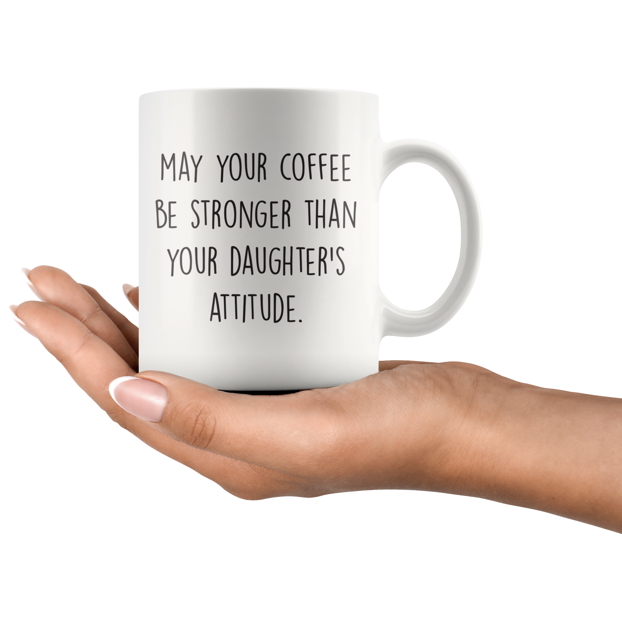 Stronger Coffee Than Your Daughters Attitude Coffee Mug Stronger Coffee Than Your Daughters Attitude Coffee Mug
