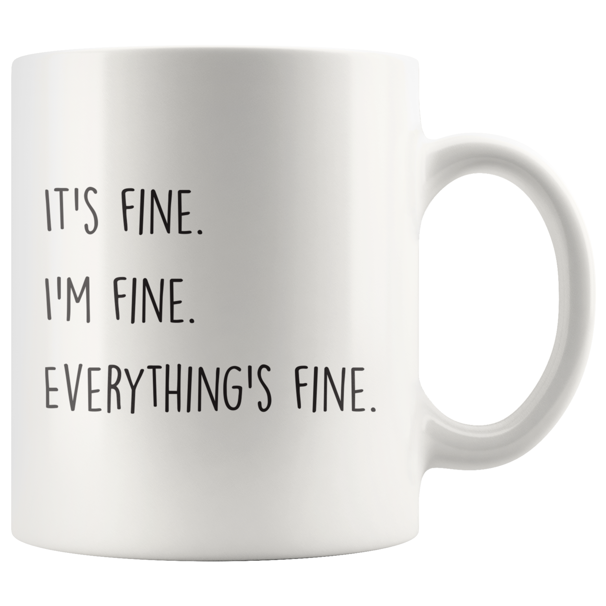It's Fine, I'm Fine Coffee Mug It's Fine, I'm Fine Coffee Mug