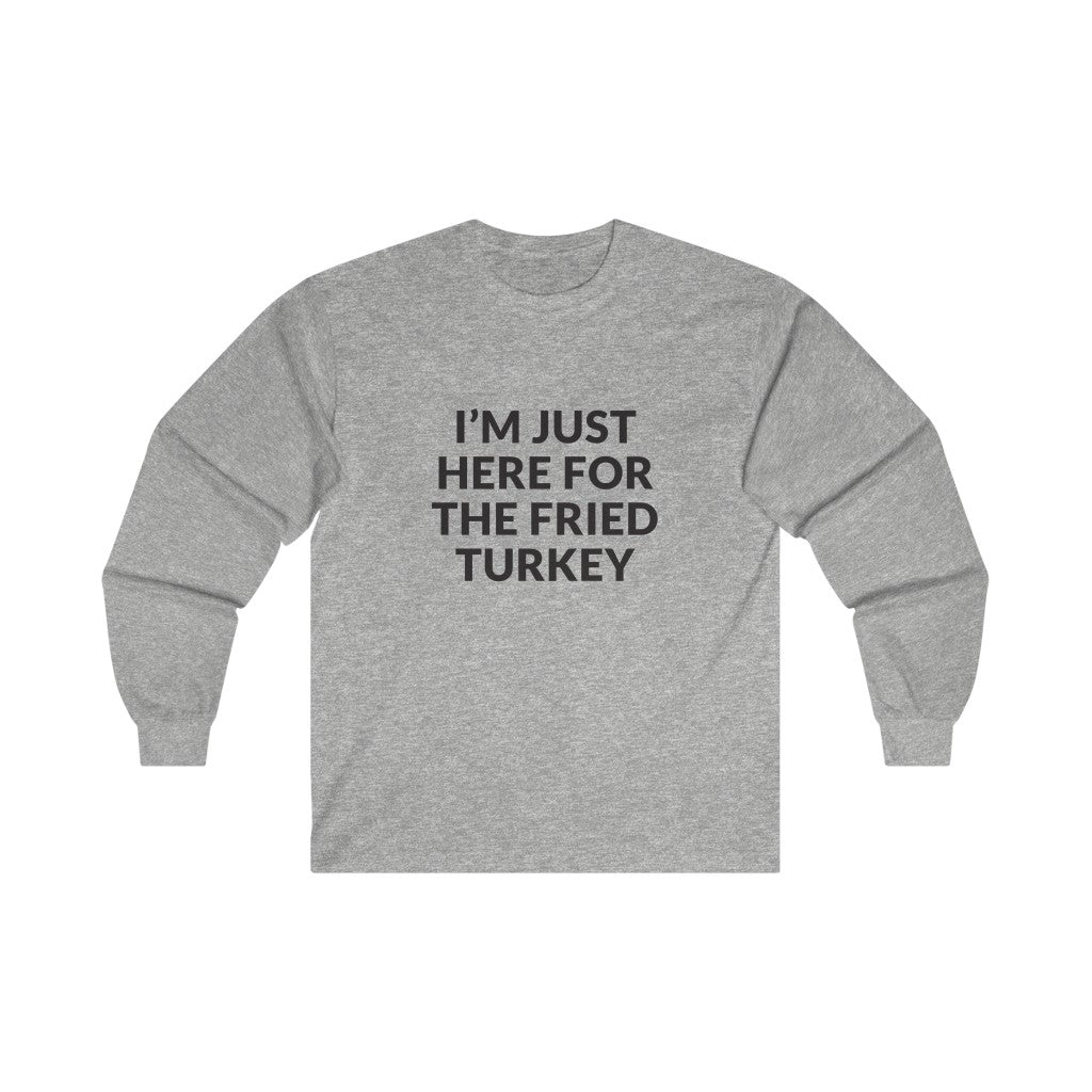 Fried Turkey Long Sleeve Tee Fried Turkey Long Sleeve Tee