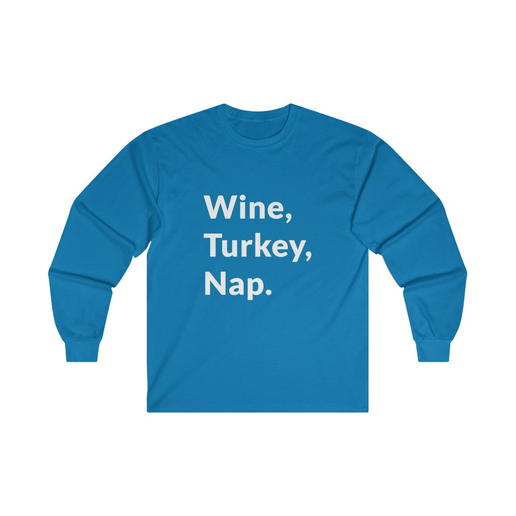 Wine, Turkey, Nap Long Sleeve Tee Wine, Turkey, Nap Long Sleeve Tee
