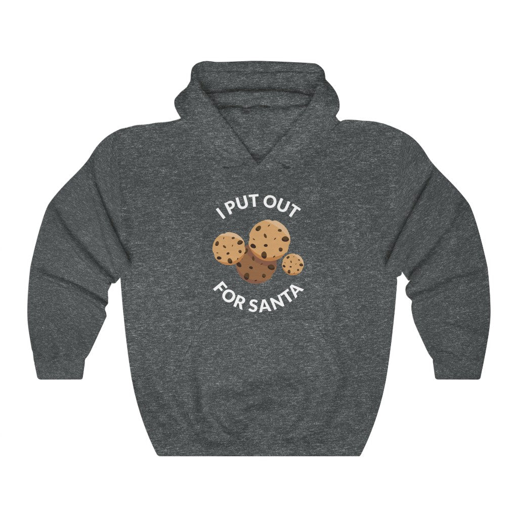 I Put Out For Santa Hooded Sweatshirt I Put Out For Santa Hooded Sweatshirt