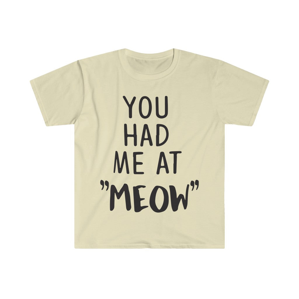 You Had Me At Meow T-Shirt You Had Me At Meow T-Shirt