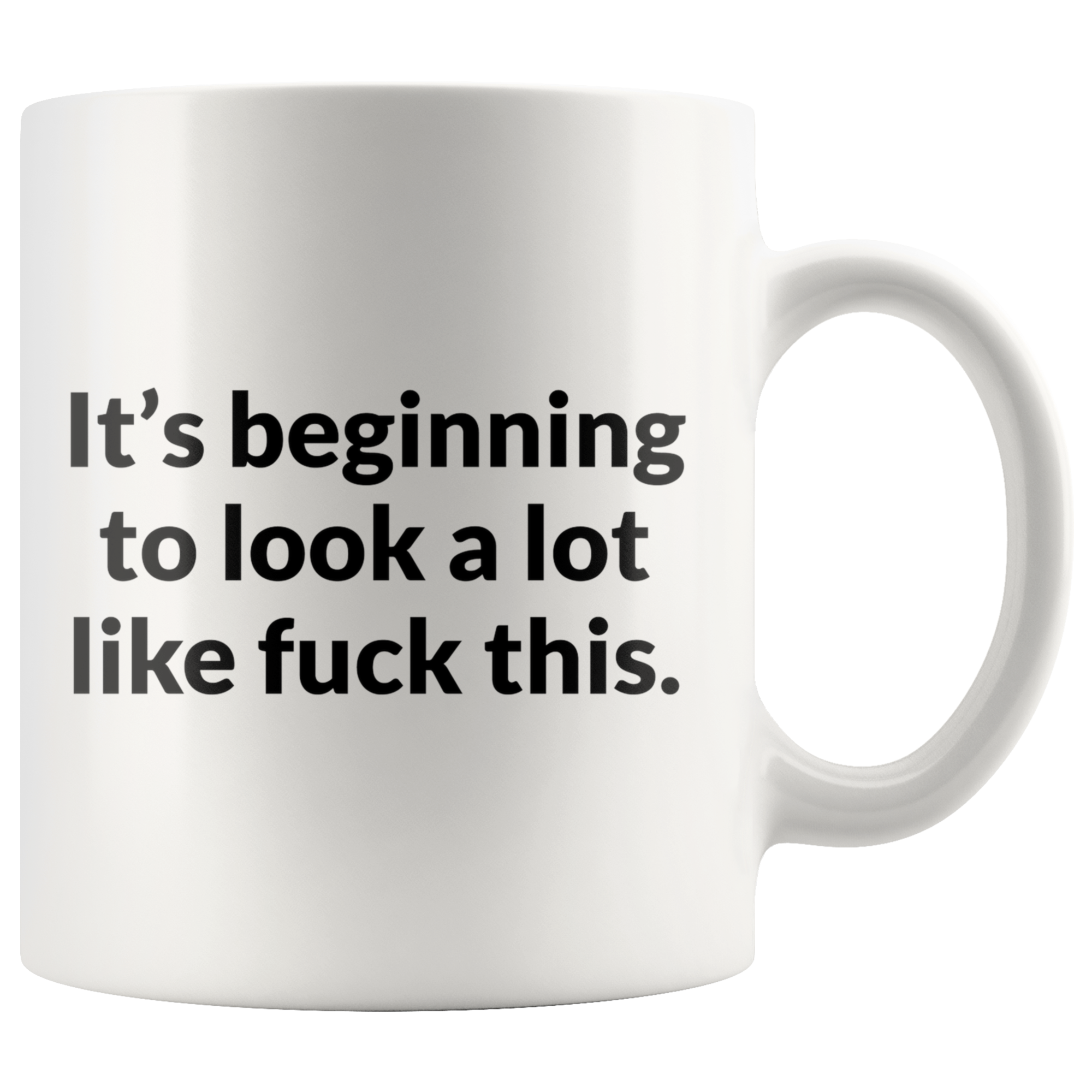 Its Beginning To Look A lot Like F-This Coffee Mug Its Beginning To Look A lot Like F-This Coffee Mug