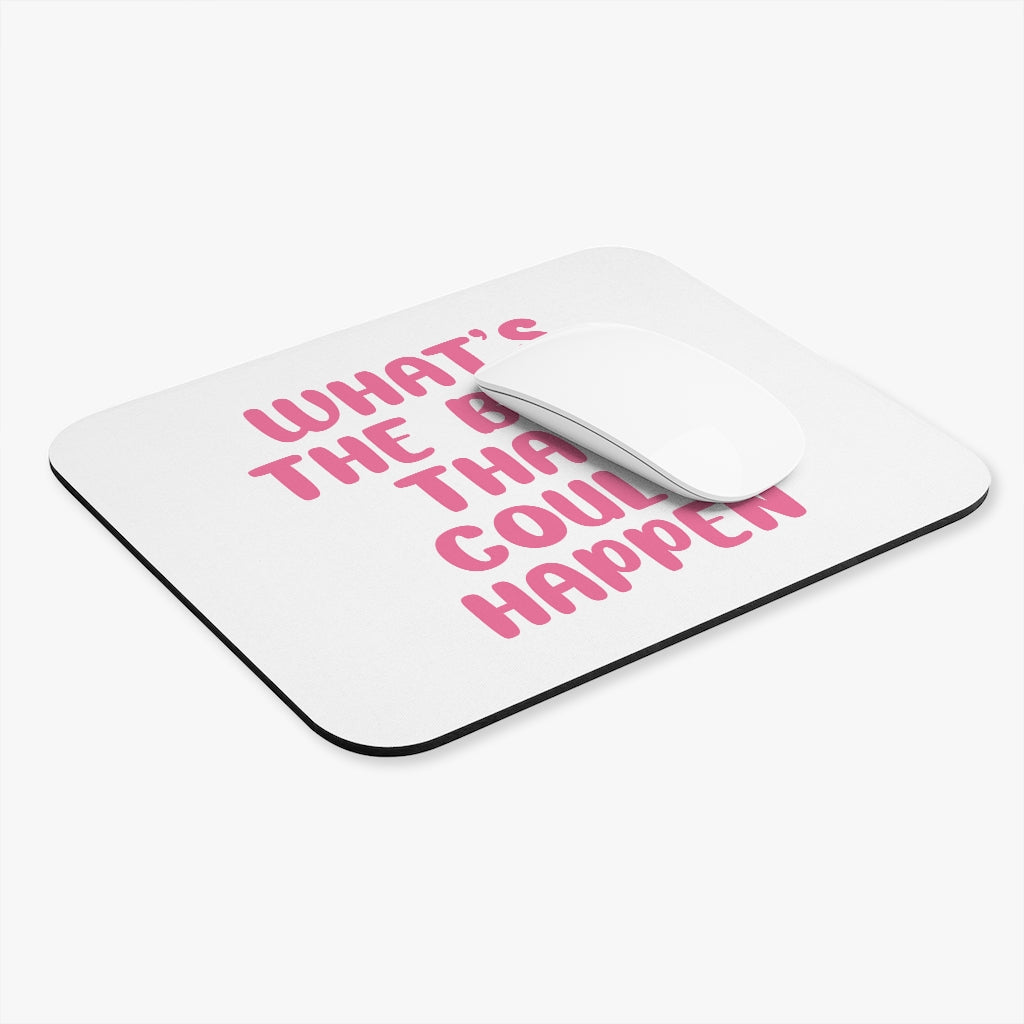What's The Best That Could Happen Motivational Mouse Pad What's The Best That Could Happen Motivational Mouse Pad