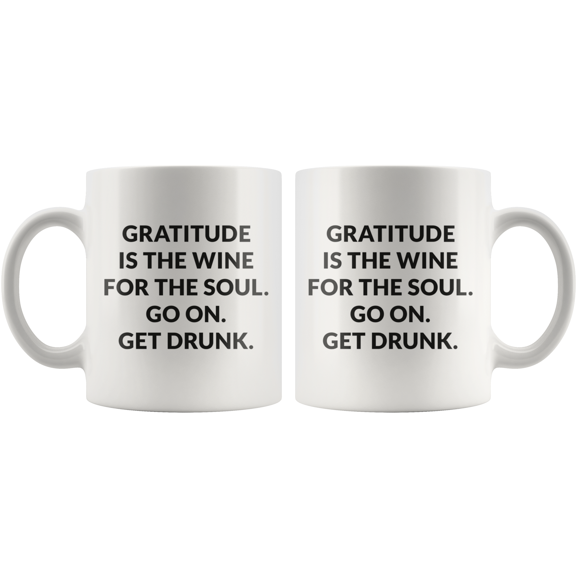 Gratitude Is The Wine For The Soul Coffee Mug Gratitude Is The Wine For The Soul Coffee Mug