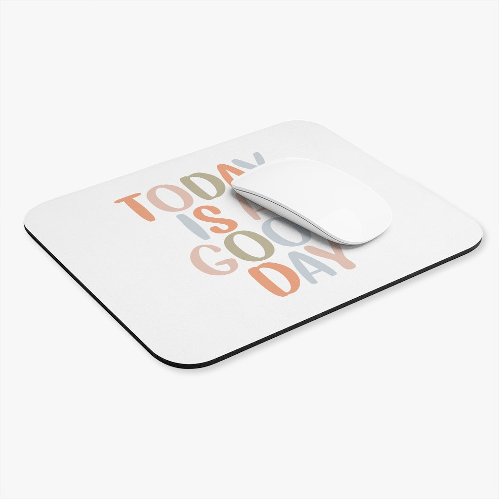 Today Is A Good Day Motivational Mouse Pad Today Is A Good Day Motivational Mouse Pad