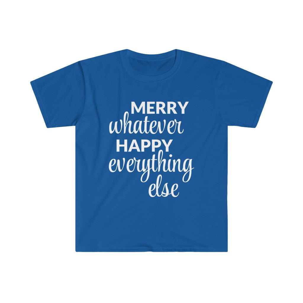 Merry Whatever Happy Everything Else T-Shirt Merry Whatever Happy Everything Else T-Shirt
