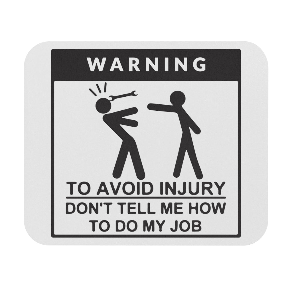 Don't Tell Me How To Do My Job Workplace Mouse Pad Don't Tell Me How To Do My Job Workplace Mouse Pad