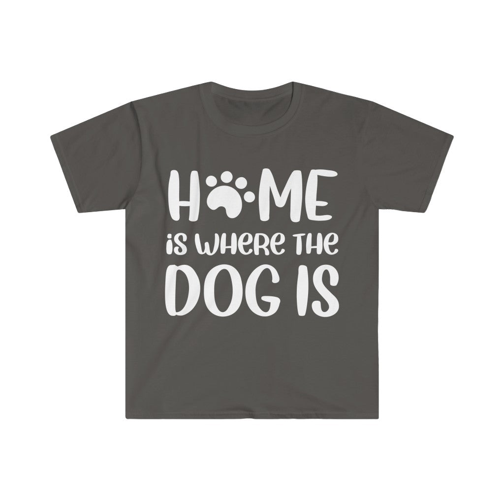 Home Is Where The Dog Is T-Shirt Home Is Where The Dog Is T-Shirt