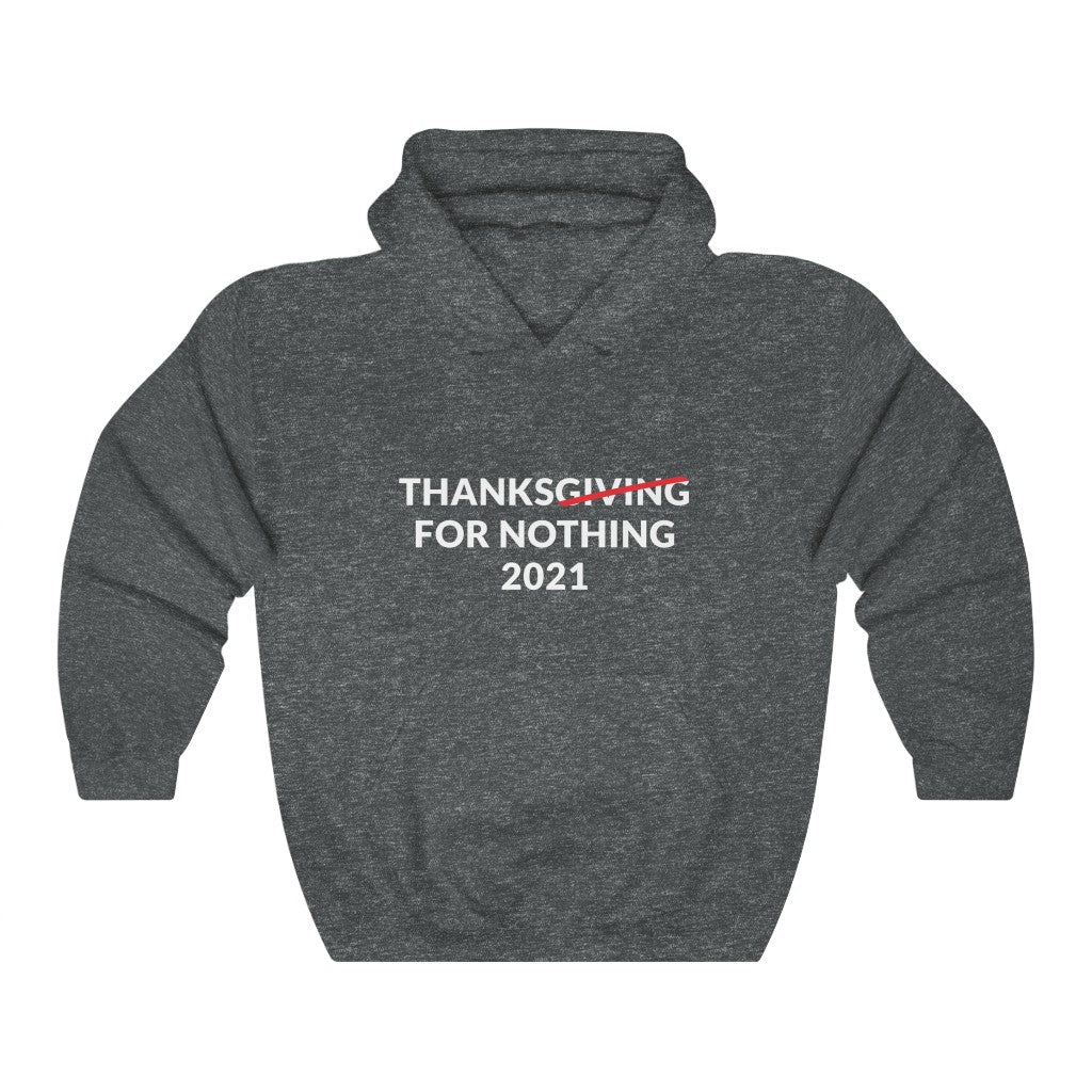 Thanks For Nothing Hooded Sweatshirt Thanks For Nothing Hooded Sweatshirt