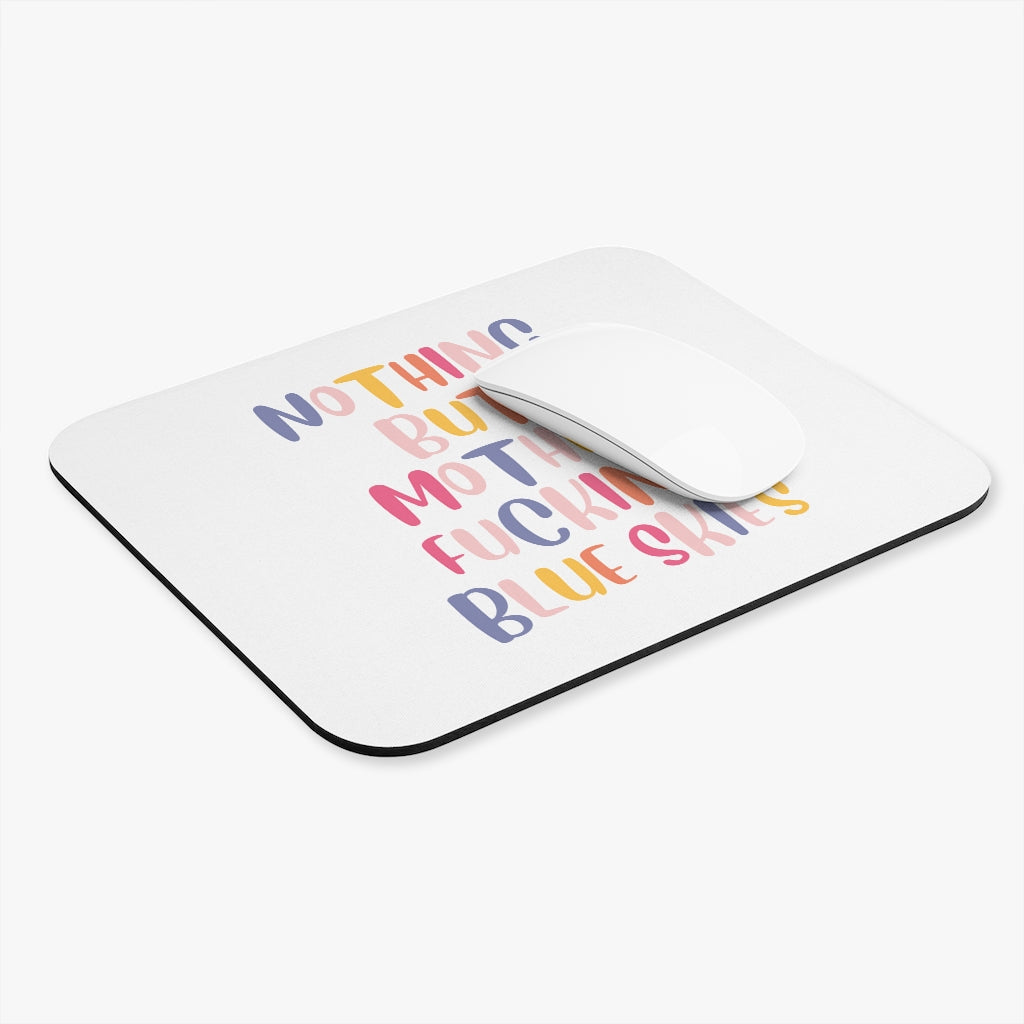 Nothing But Blue Skies Motivational Mouse Pad Nothing But Blue Skies Motivational Mouse Pad
