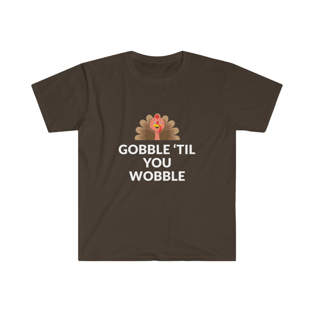 Gobble 'Til You Wobble T-Shirt Gobble 'Til You Wobble T-Shirt