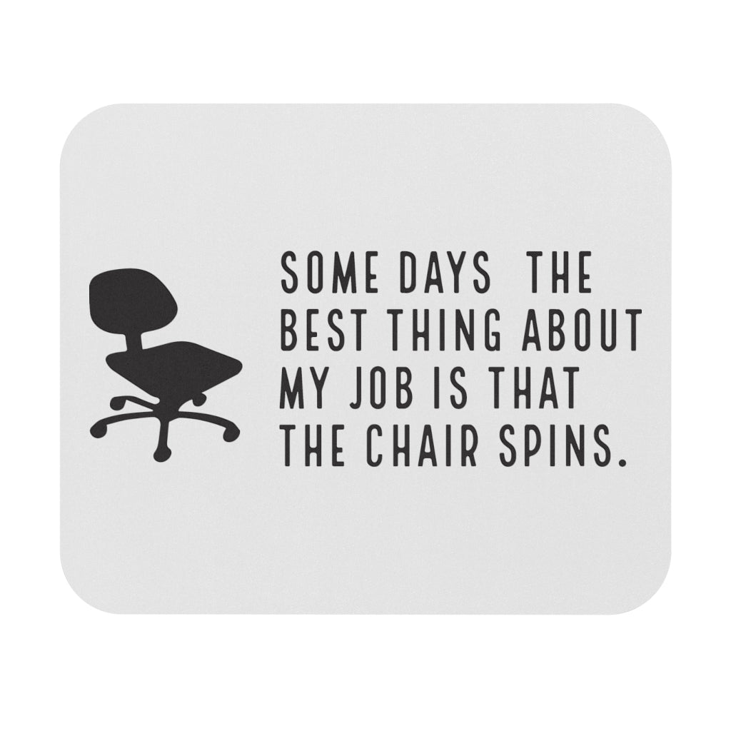 The Chair Spins Workplace Mouse Pad The Chair Spins Workplace Mouse Pad