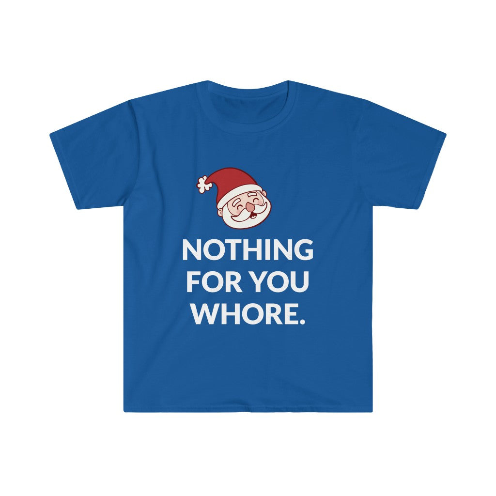 Nothing For You T-Shirt Nothing For You T-Shirt