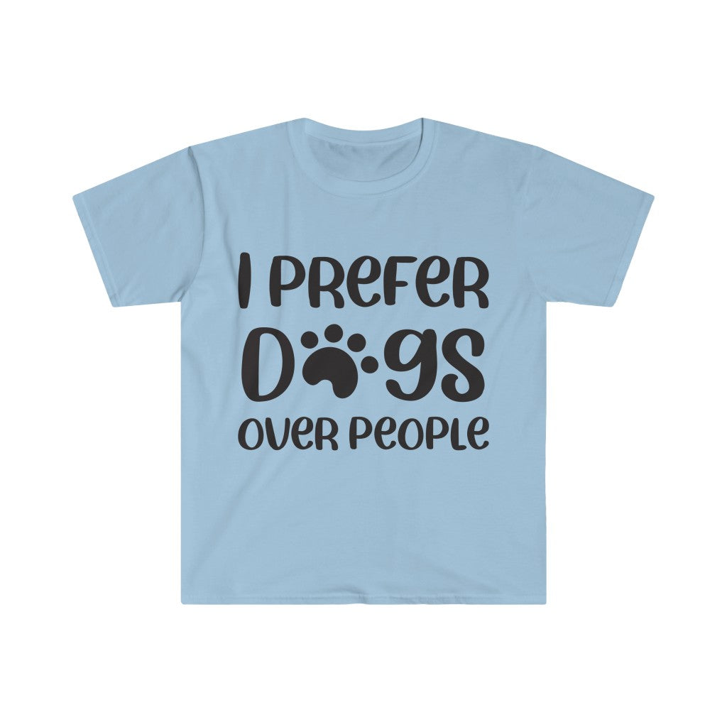 I Prefer Dogs Over People T-Shirt I Prefer Dogs Over People T-Shirt