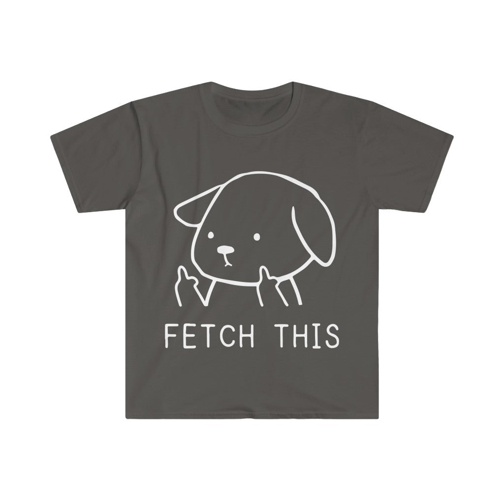 Fetch This T-Shirt Fetch This T-Shirt