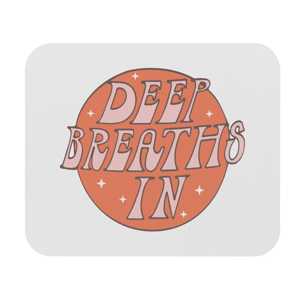 Deep Breaths In Motivational Mouse Pad Deep Breaths In Motivational Mouse Pad