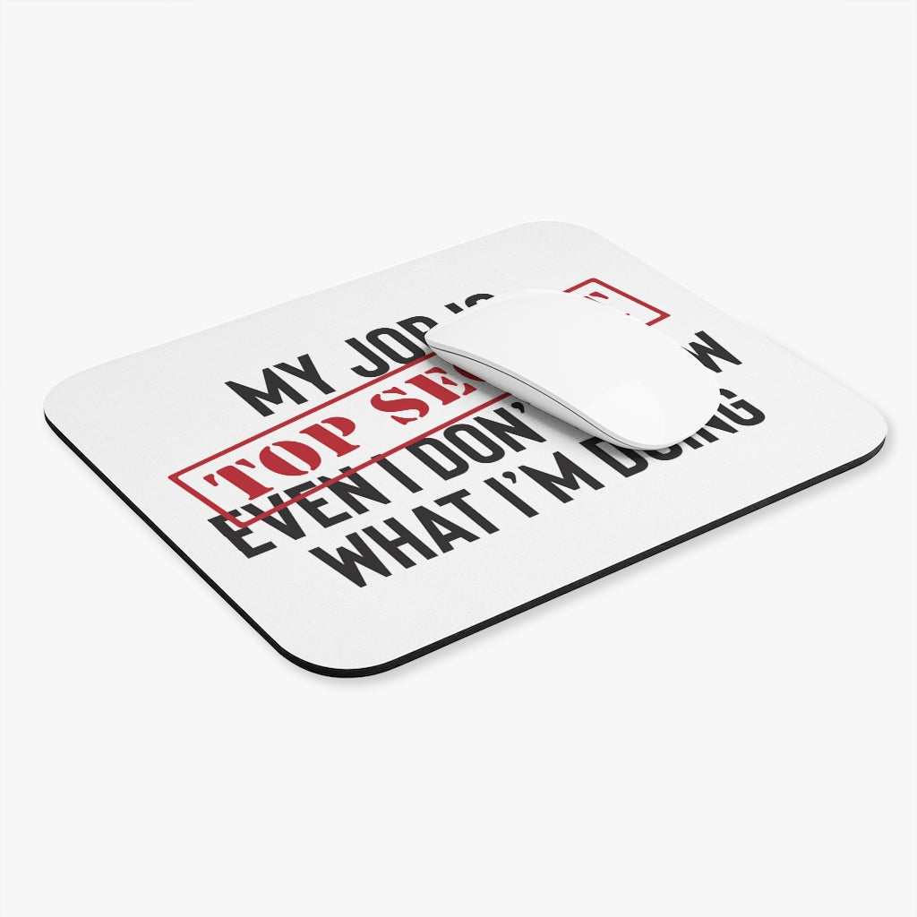 My Job Is Top Secret Workplace Mouse Pad My Job Is Top Secret Workplace Mouse Pad