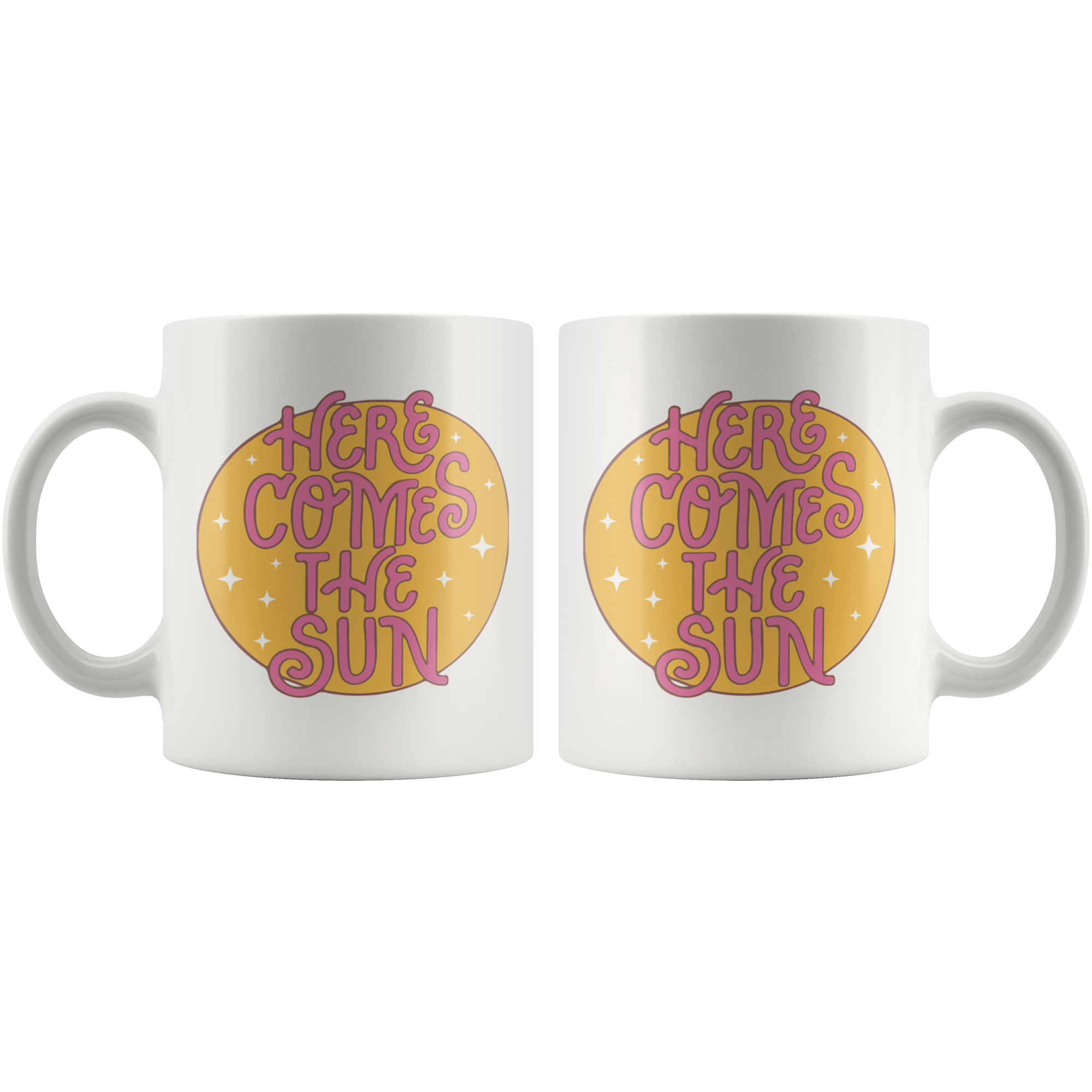 Here Comes The Sun Coffee Mug Here Comes The Sun Coffee Mug