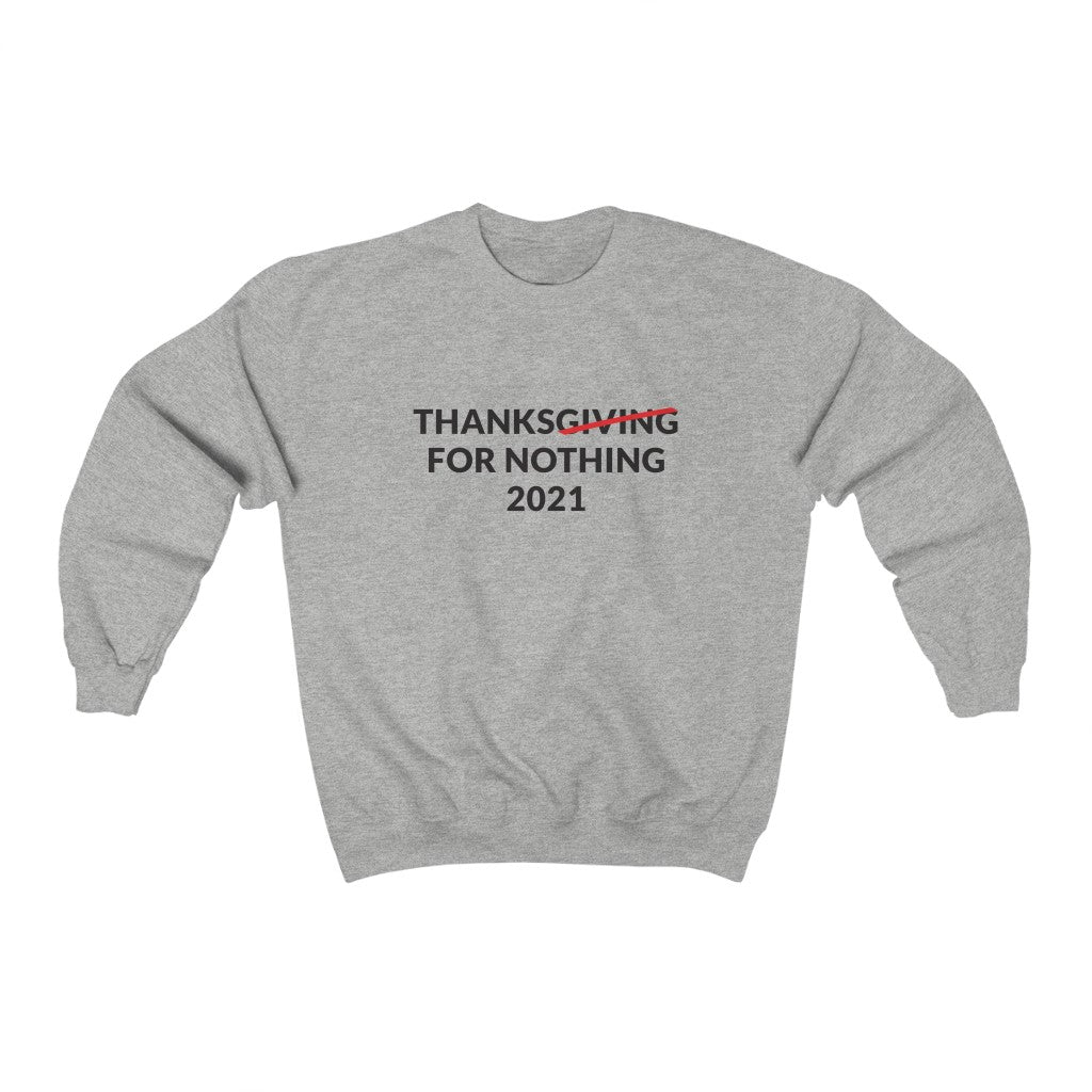 Thanks For Nothing Crewneck Sweatshirt Thanks For Nothing Crewneck Sweatshirt