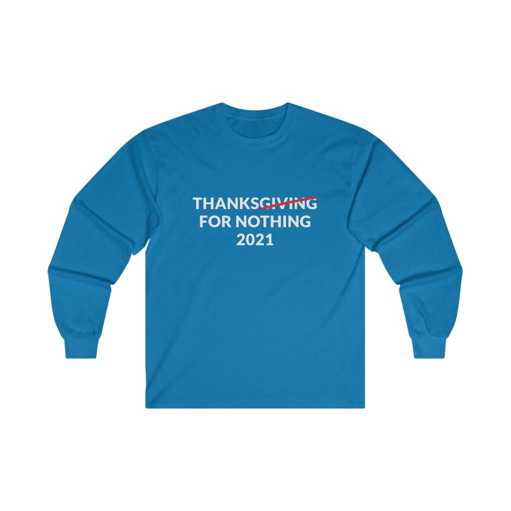 Thanks For Nothing Long Sleeve Tee Thanks For Nothing Long Sleeve Tee
