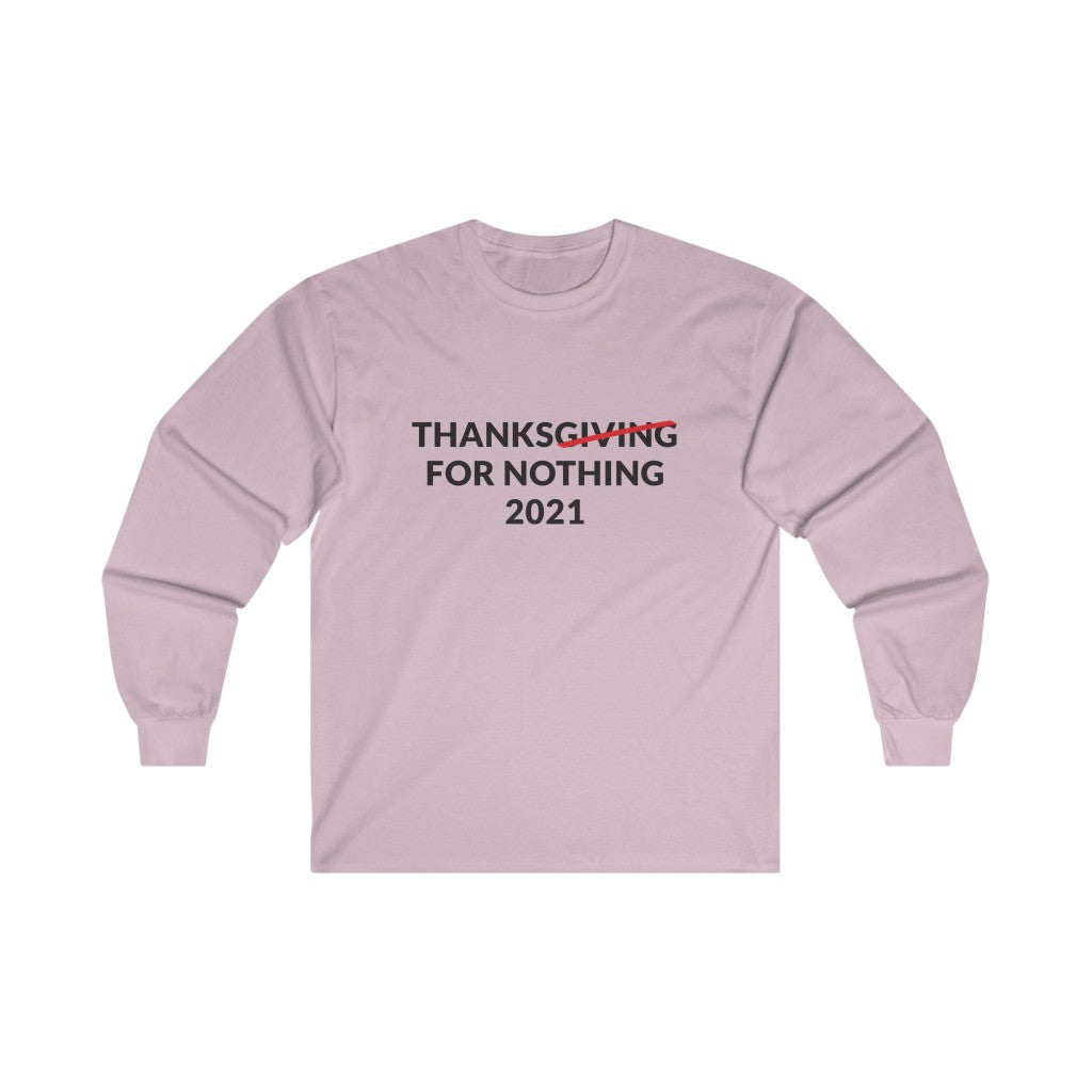 Thanks For Nothing Long Sleeve Tee Thanks For Nothing Long Sleeve Tee