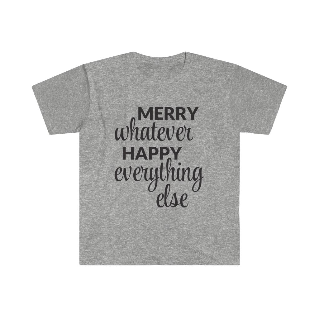 Merry Whatever Happy Everything Else T-Shirt Merry Whatever Happy Everything Else T-Shirt