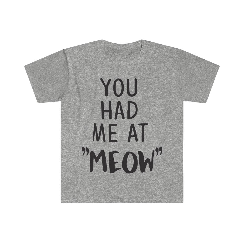 You Had Me At Meow T-Shirt You Had Me At Meow T-Shirt