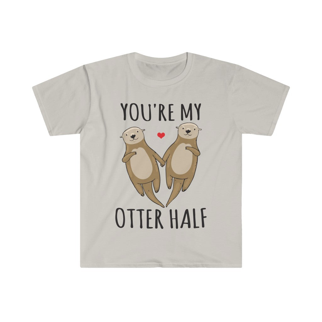 You're My Otter Half T-Shirt You're My Otter Half T-Shirt