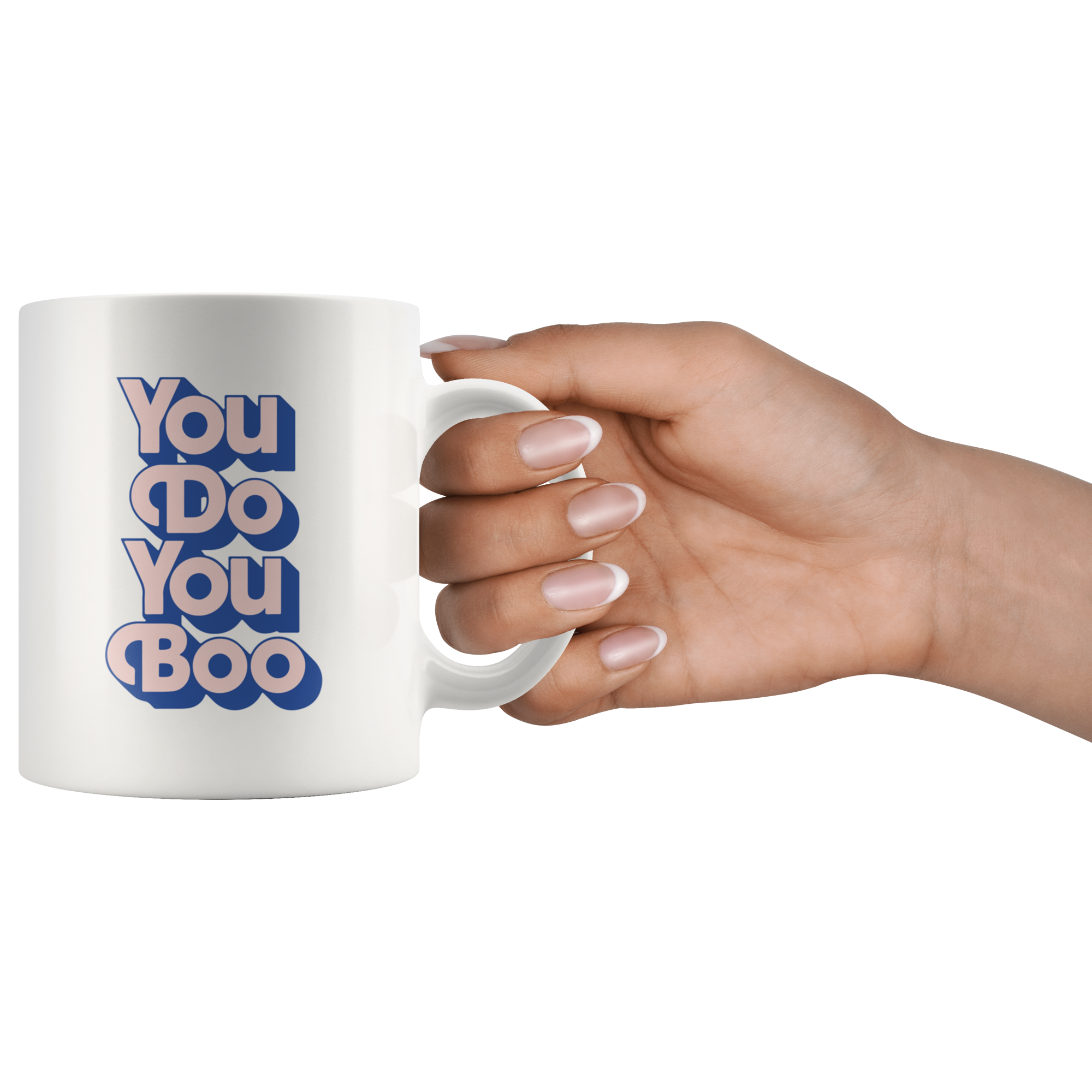 You Do You Coffee Mug You Do You Coffee Mug