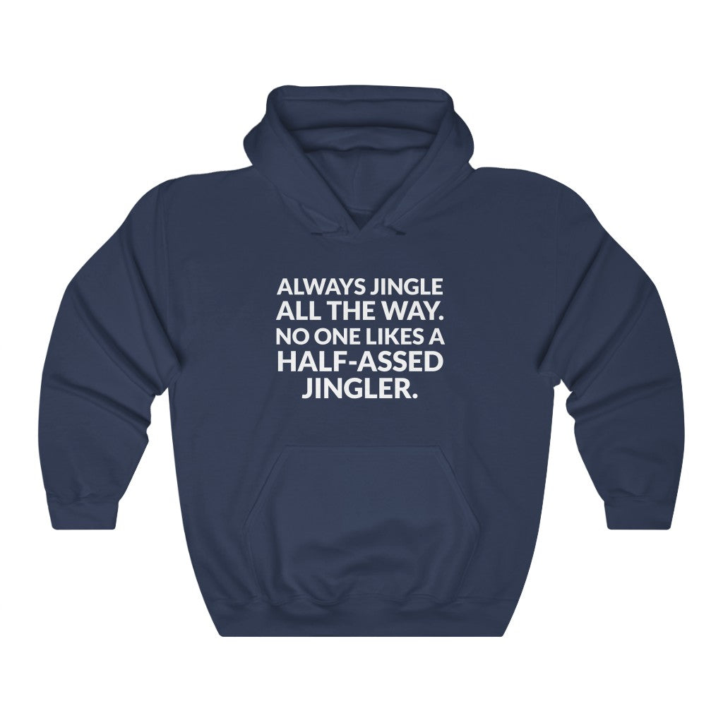 Half-Assed Jingler Hooded Sweatshirt Half-Assed Jingler Hooded Sweatshirt