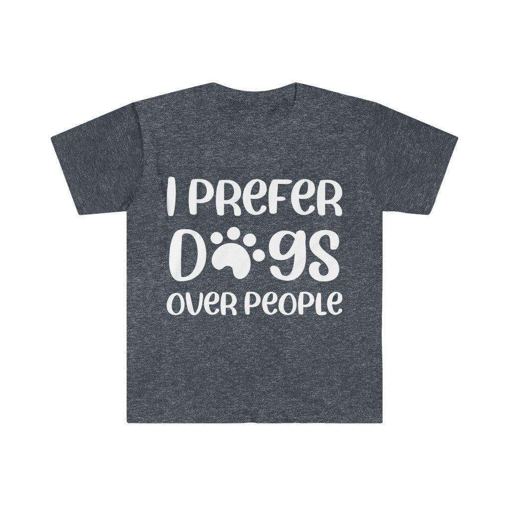 I Prefer Dogs Over People T-Shirt I Prefer Dogs Over People T-Shirt