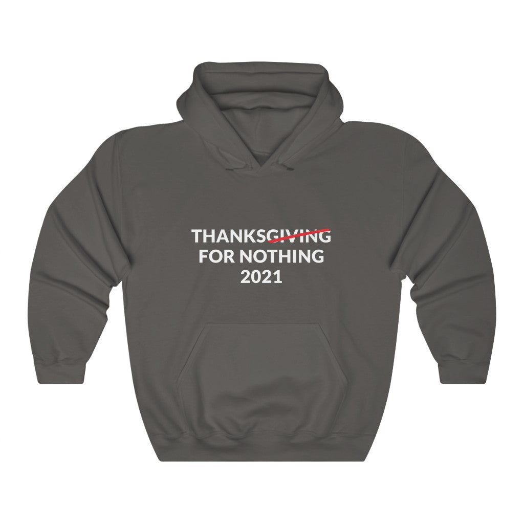 Thanks For Nothing Hooded Sweatshirt Thanks For Nothing Hooded Sweatshirt