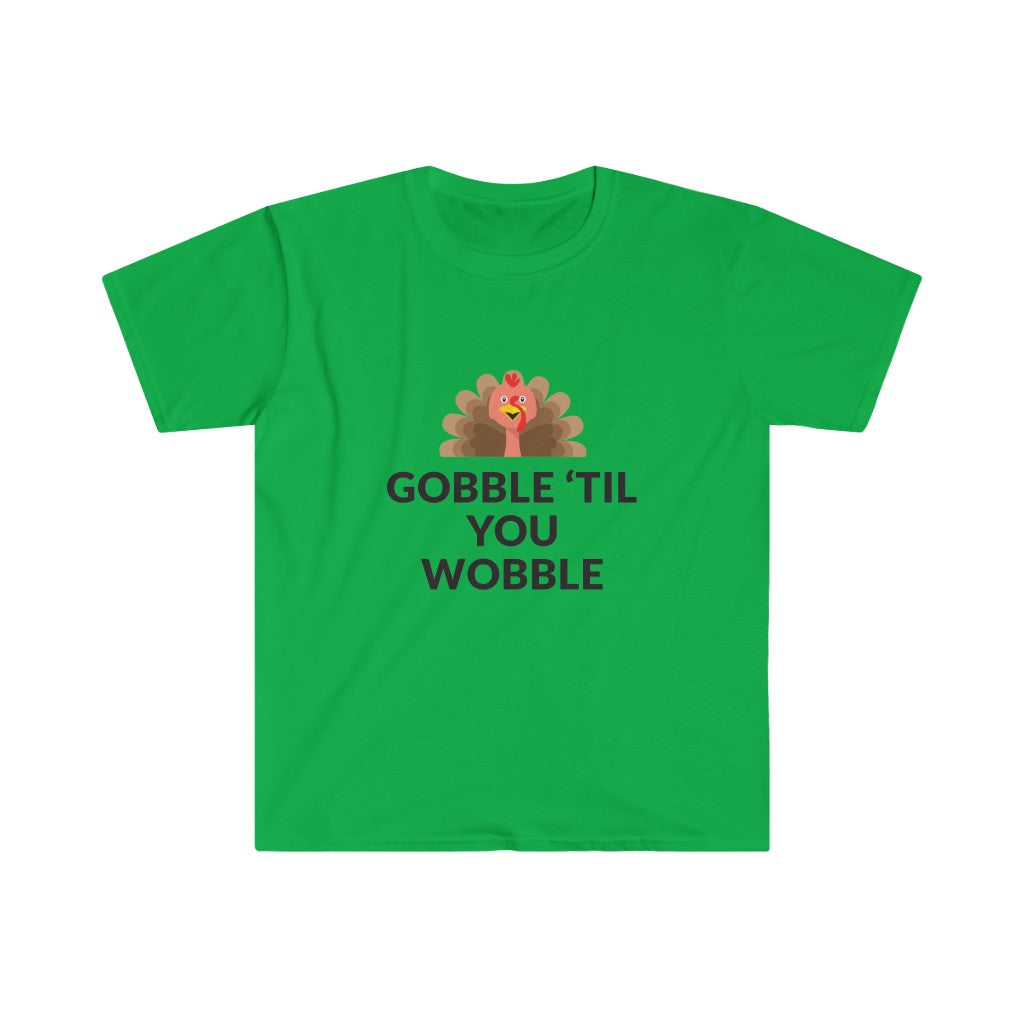Gobble 'Til You Wobble T-Shirt Gobble 'Til You Wobble T-Shirt