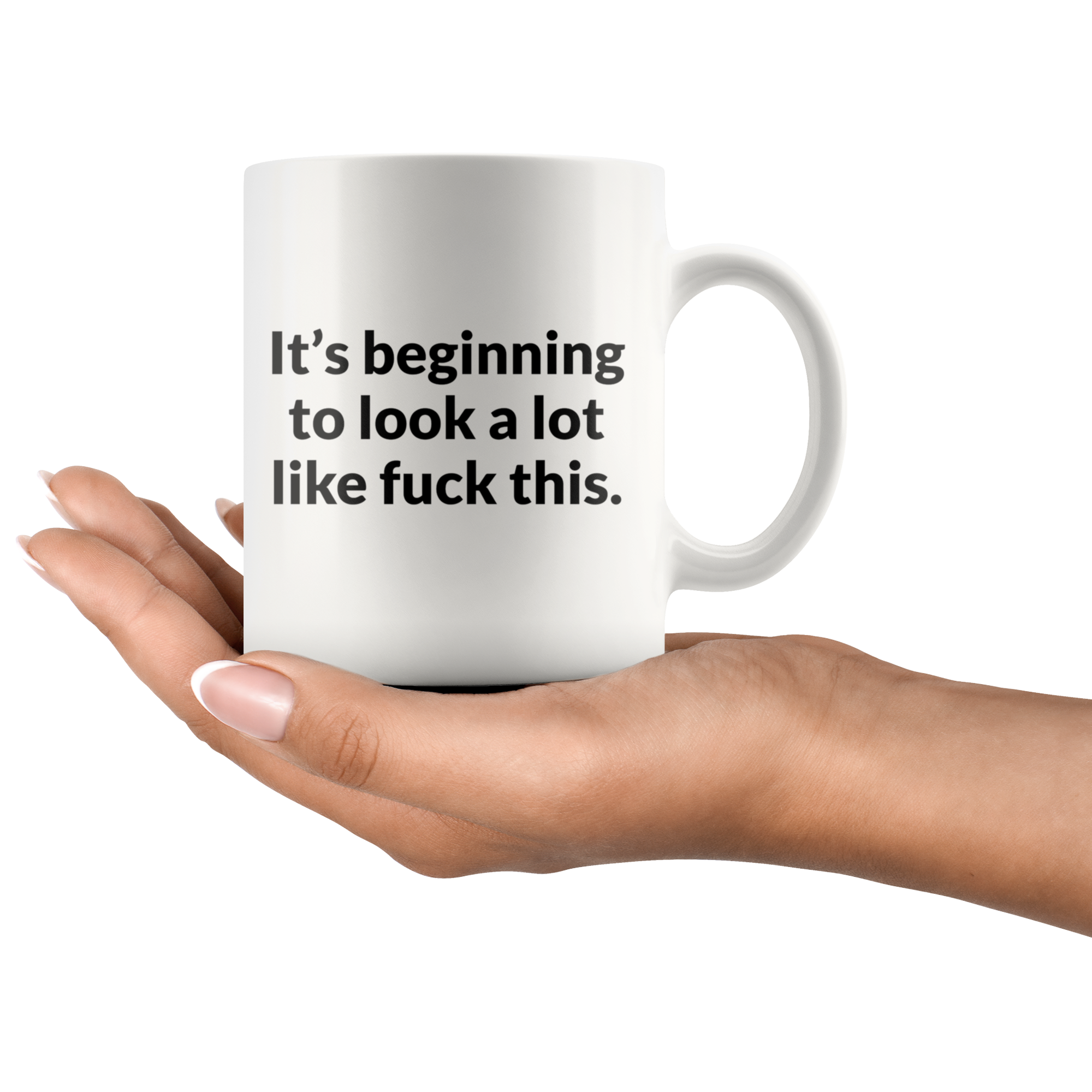 Its Beginning To Look A lot Like F-This Coffee Mug Its Beginning To Look A lot Like F-This Coffee Mug