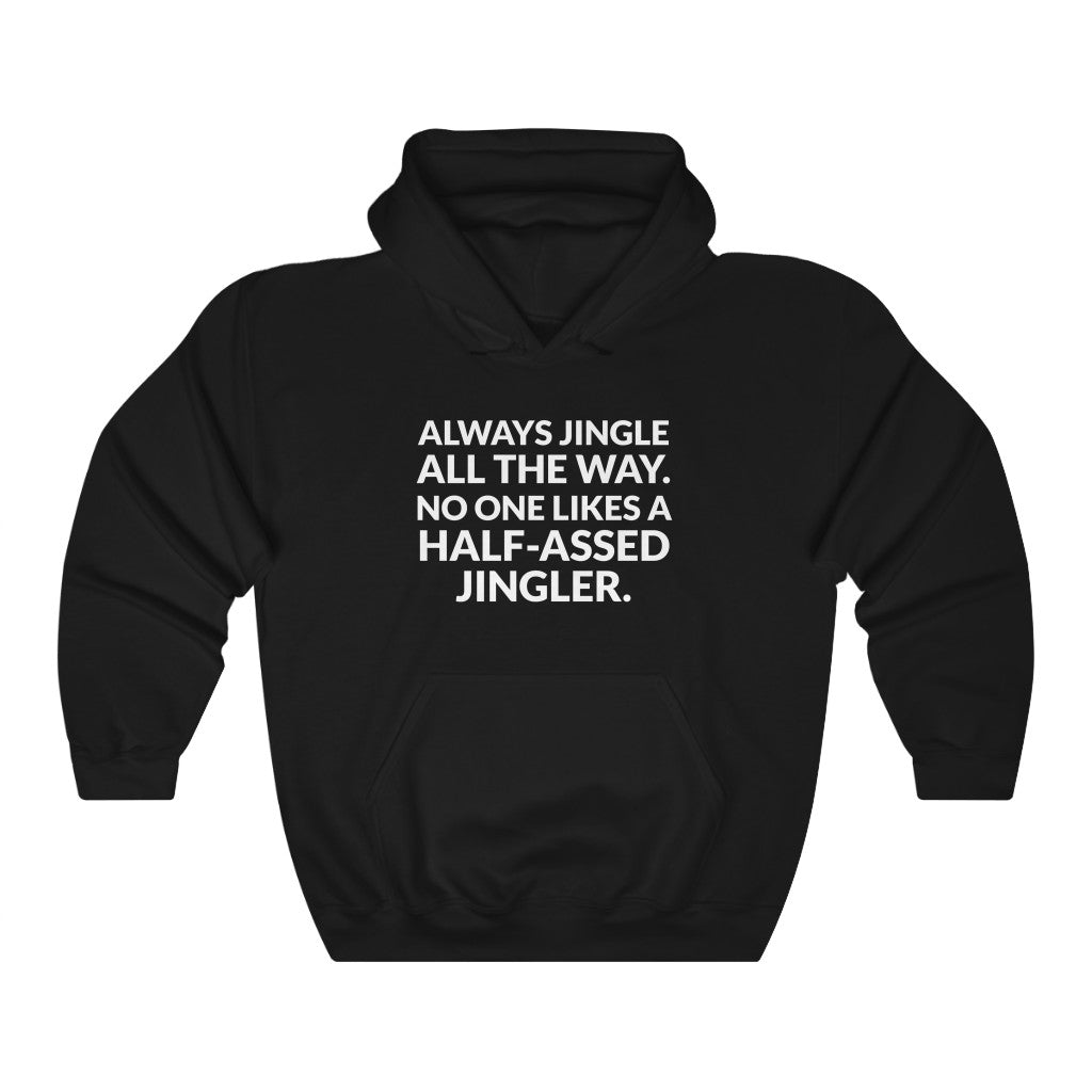 Half-Assed Jingler Hooded Sweatshirt Half-Assed Jingler Hooded Sweatshirt