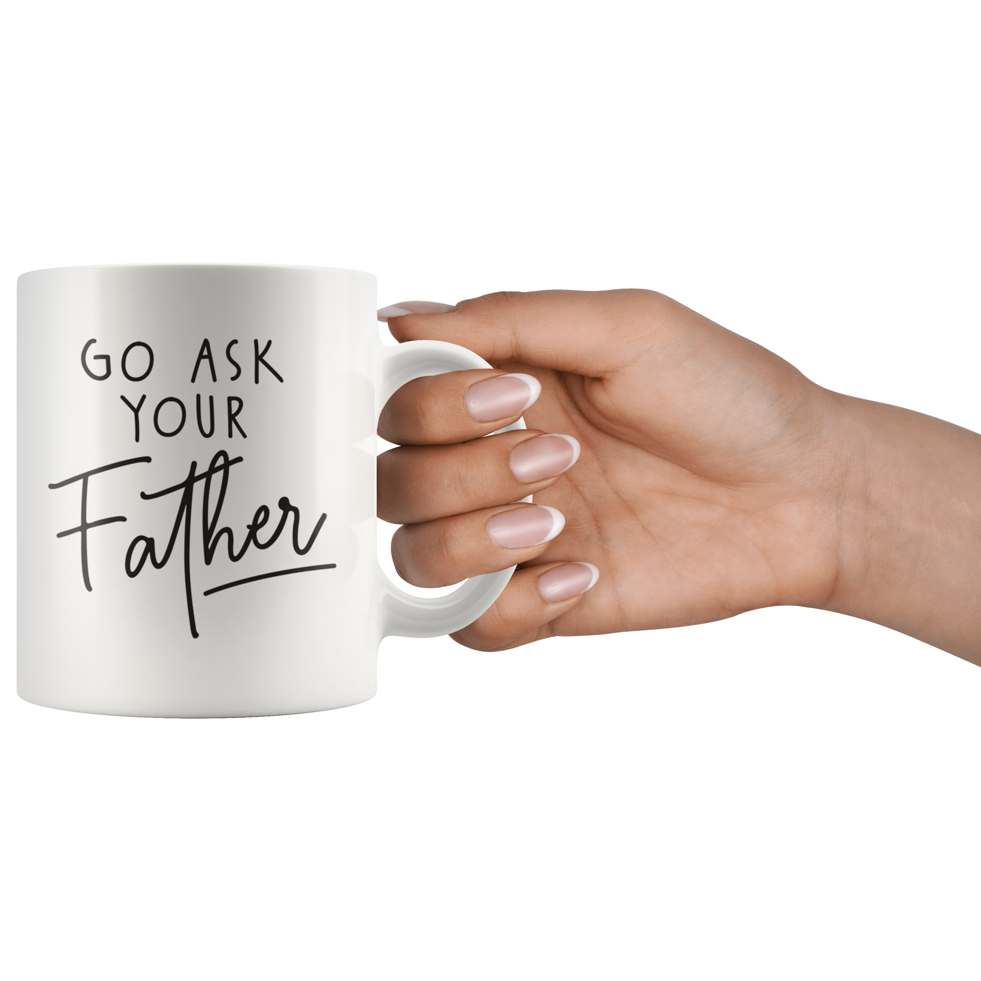 Ask Your Father Coffee Mug Ask Your Father Coffee Mug