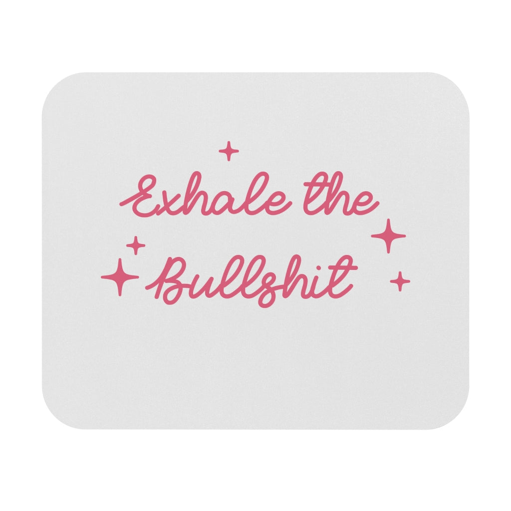 Exhale The BS Motivational Mouse Pad Exhale The BS Motivational Mouse Pad
