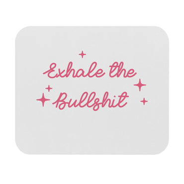 Exhale The BS Motivational Mouse Pad