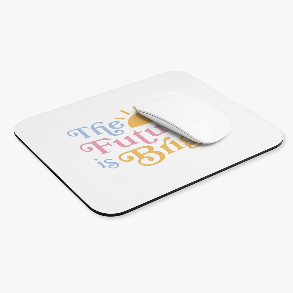 The Future Is Bright Motivational Mouse Pad The Future Is Bright Motivational Mouse Pad