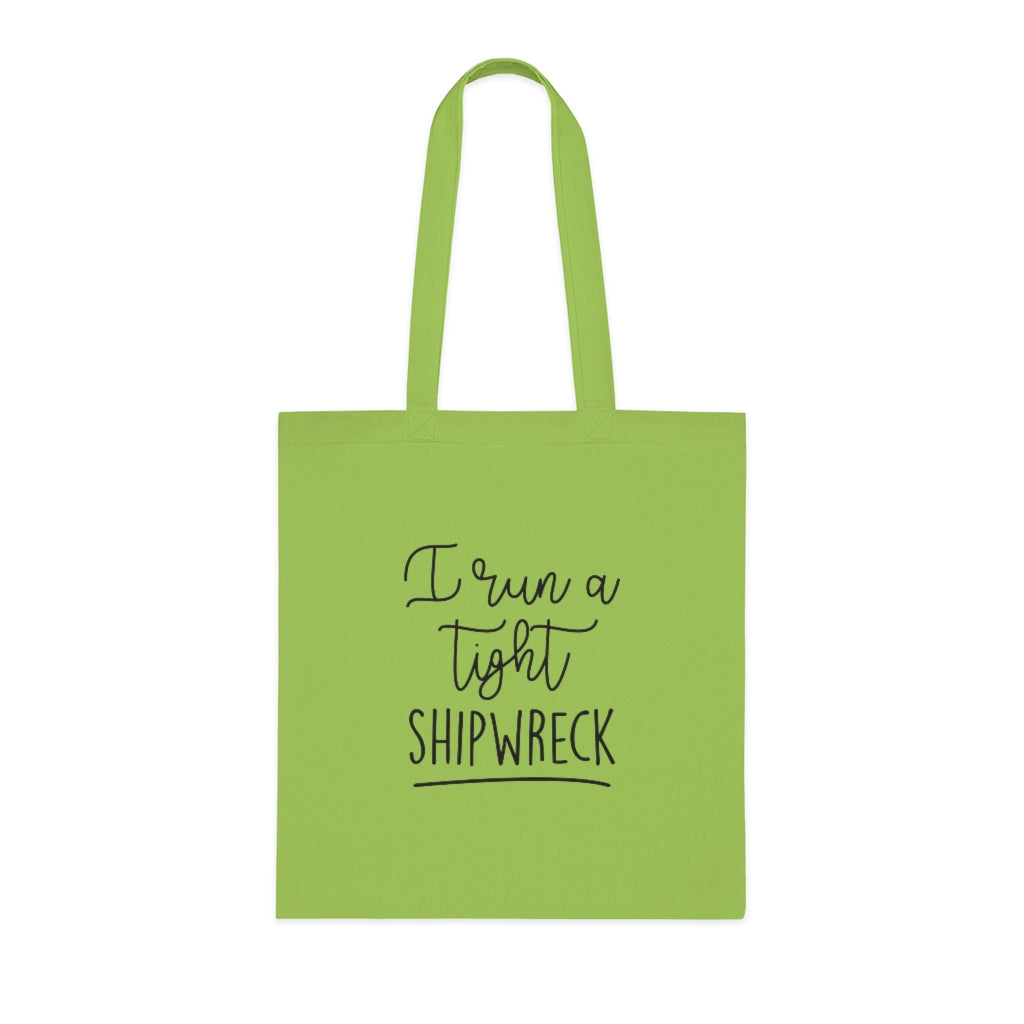 I Run A Tight Shipwreck Tote Bag I Run A Tight Shipwreck Tote Bag