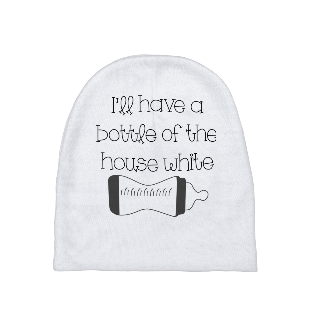 I'll Have A Bottle Of The House White Baby Beanie I'll Have A Bottle Of The House White Baby Beanie