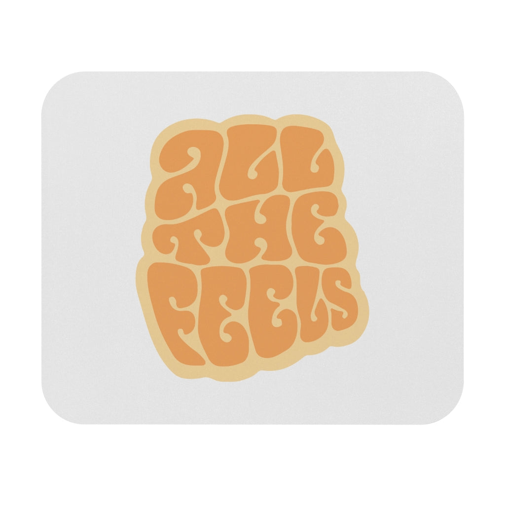 All The Feels Motivational Mouse Pad All The Feels Motivational Mouse Pad