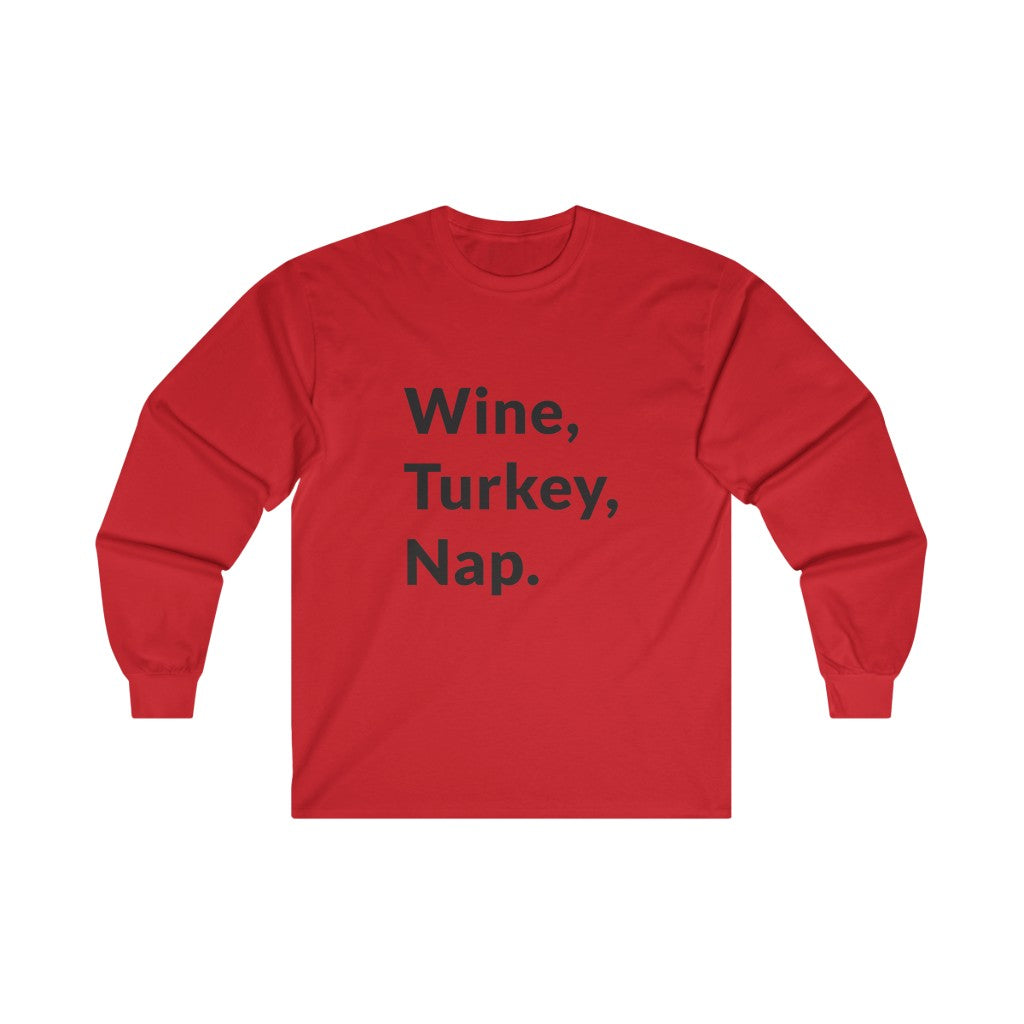 Wine, Turkey, Nap Long Sleeve Tee Wine, Turkey, Nap Long Sleeve Tee