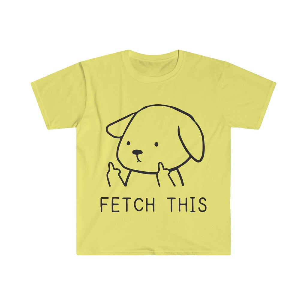 Fetch This T-Shirt Fetch This T-Shirt