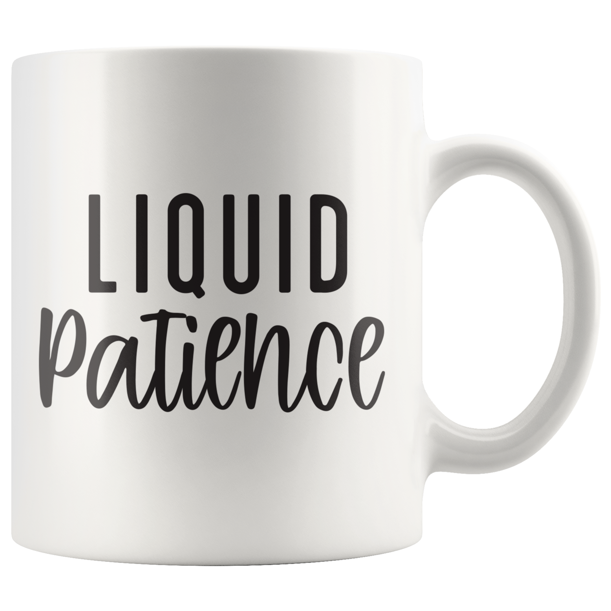 Liquid Patience Coffee Mug Liquid Patience Coffee Mug