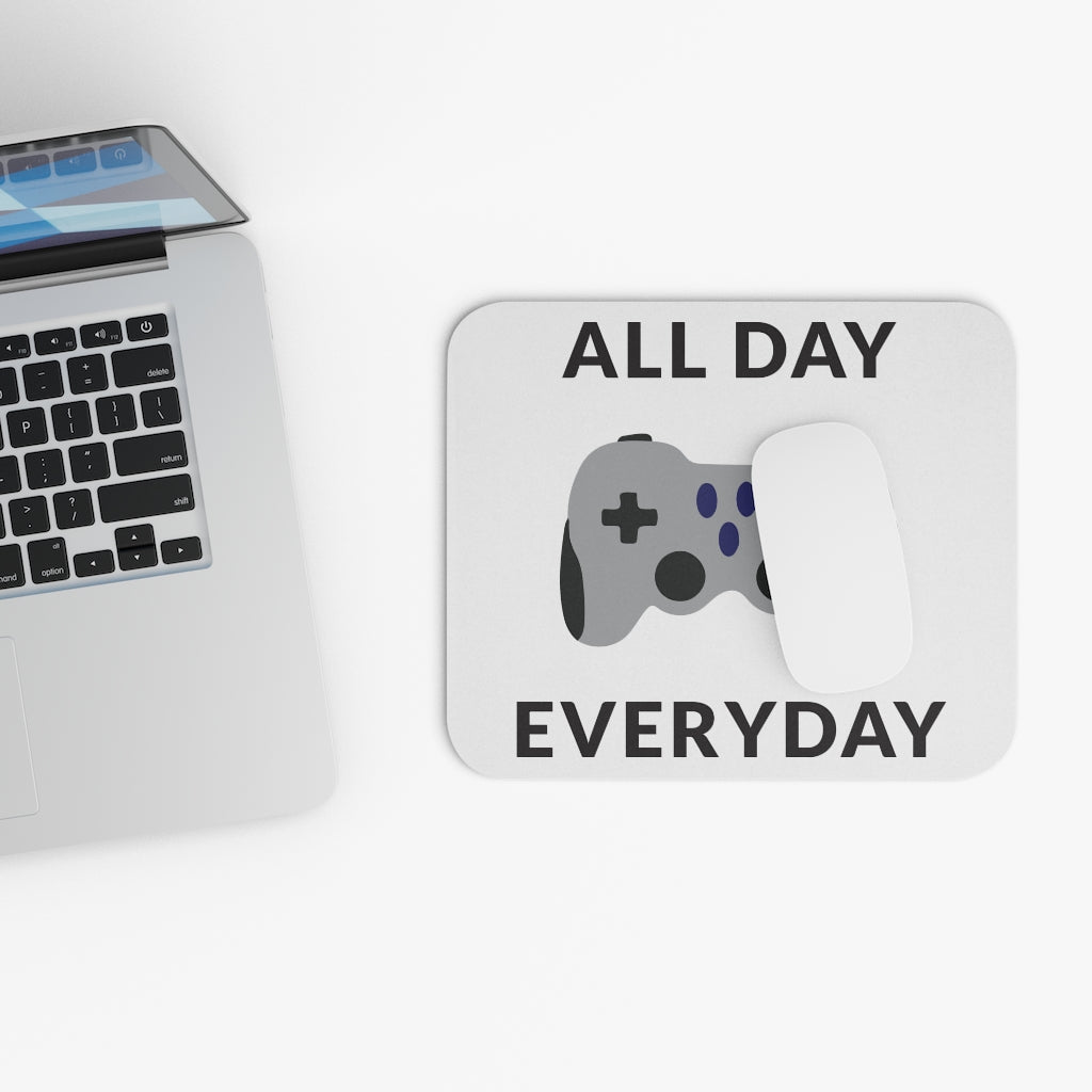 All Day Everyday Mouse Pad All Day Everyday Mouse Pad